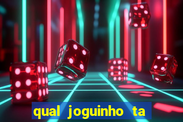 qual joguinho ta pagando agora